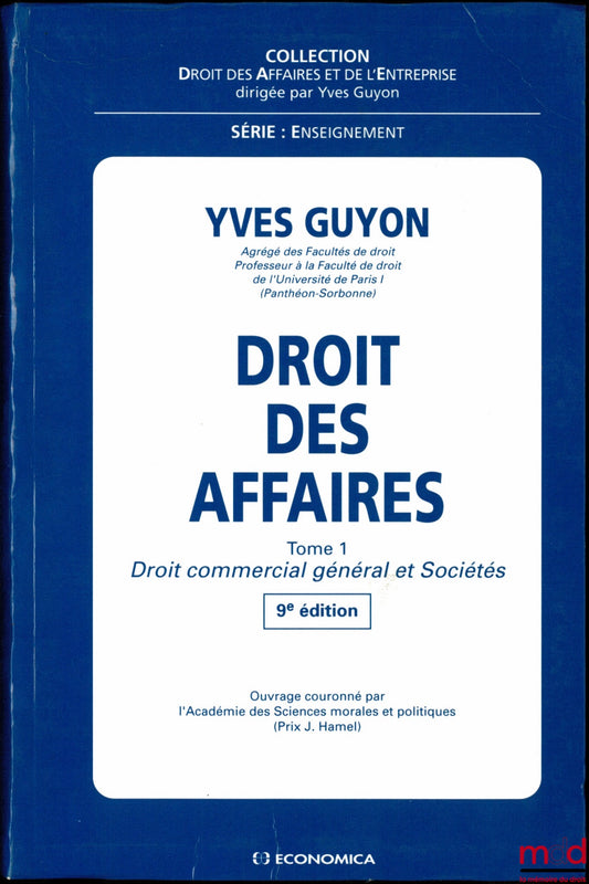 GUYON (Yves) – BUSINESS LAW, vol. 1: General Commercial Law and Companies, 9th ed., Business and Enterprise Law series, Teaching series