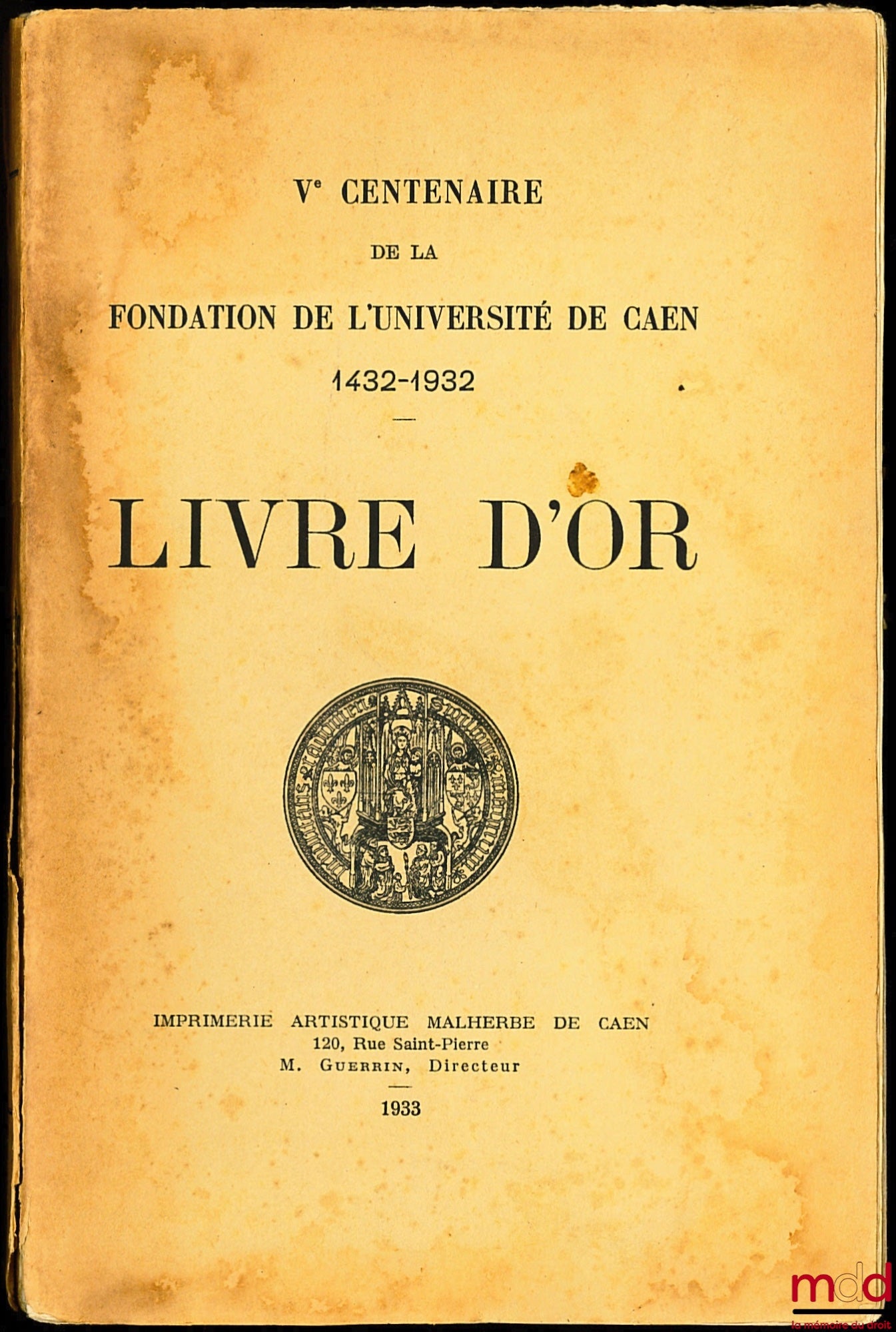 [Collective] – GUEST BOOK, 5TH CENTENARY OF THE FOUNDING OF THE UNIVERSITY OF CAEN 1432-1932