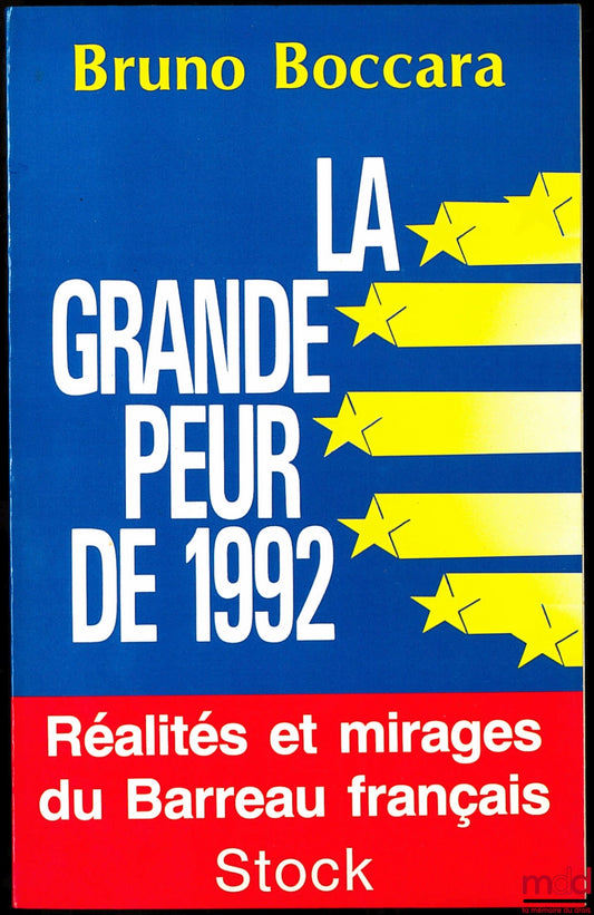 BOCCARA (Bruno) – THE GREAT FEAR OF 1992, REALITIES AND MIRAGES OF THE FRENCH BAR