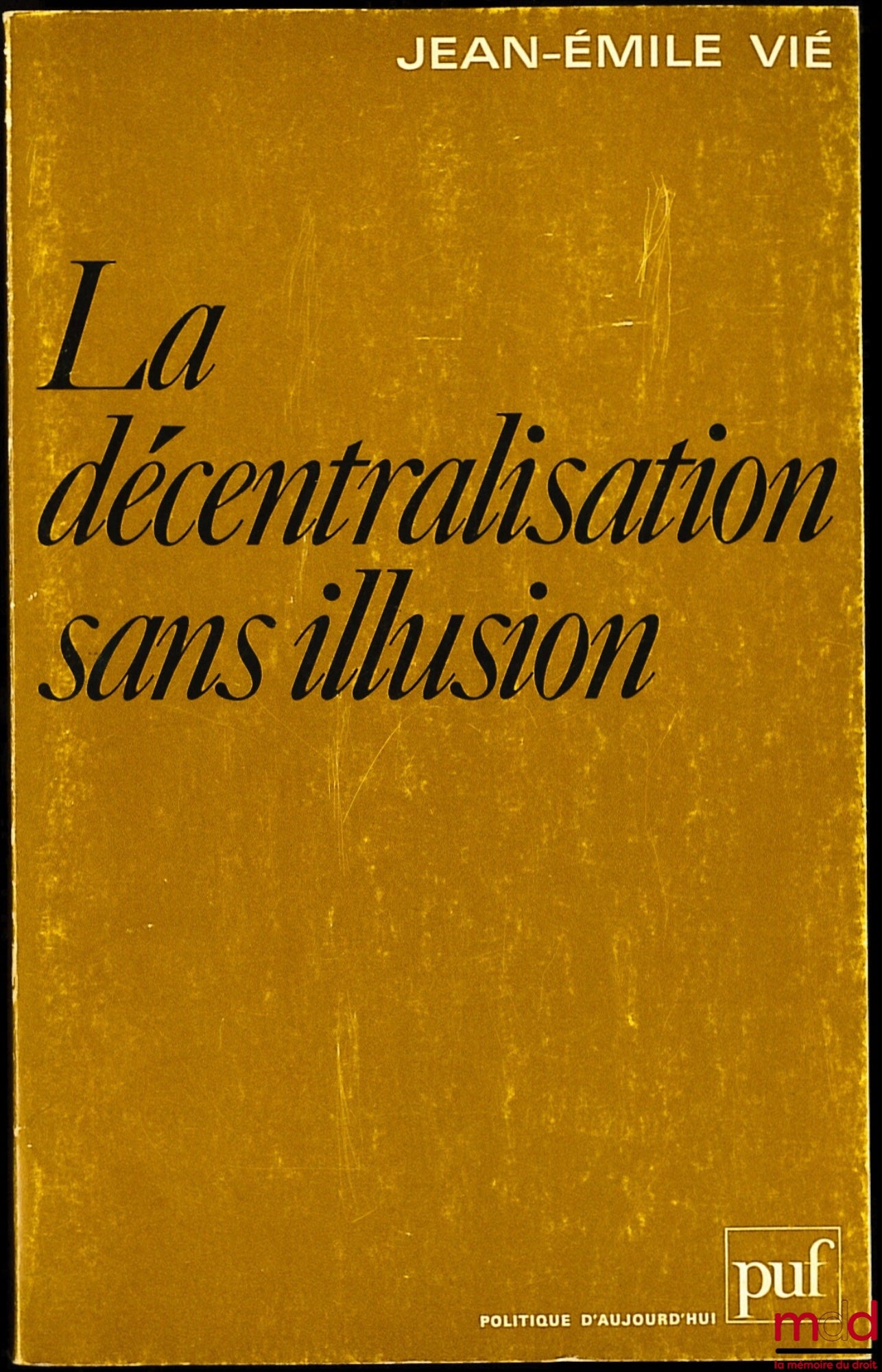 VIÉ (Jean-Emile) – DECENTRALIZATION WITHOUT ILLUSION