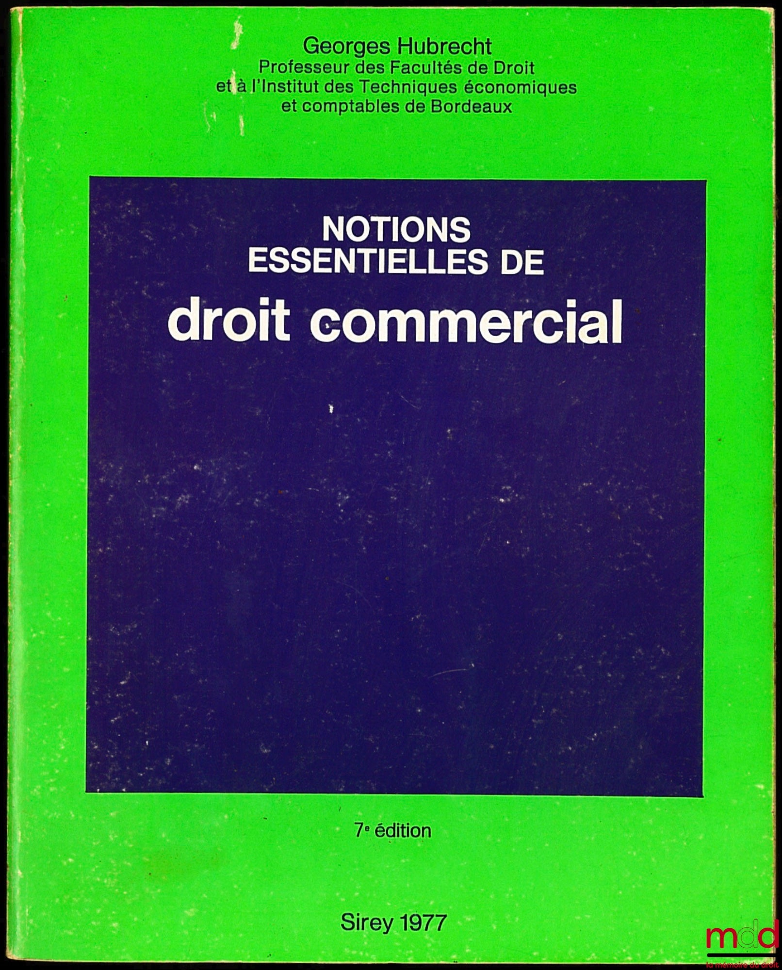 HUBRECHT (Georges) – NOTIONS ESSENTIELLES DE DROIT COMMERCIAL, 7ème éd.