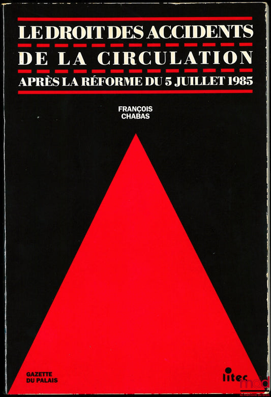 CHABAS (François) – TRAFFIC ACCIDENT LAW AFTER THE REFORM OF JULY 5, 1985, Gazette du Palais