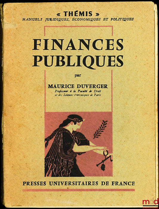 DUVERGER (Maurice) – FINANCES PUBLIQUES, 4ème éd., coll. Thémis