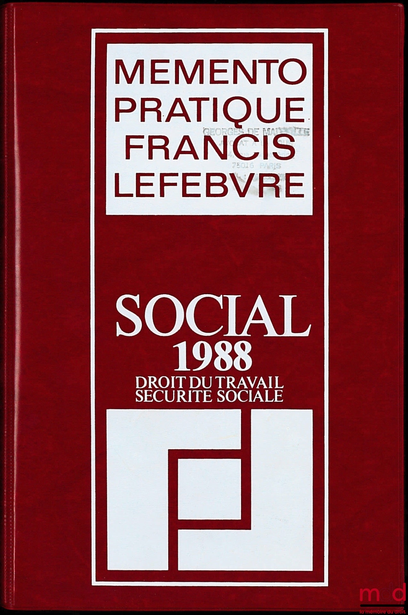 SOCIAL 1988 DROIT DU TRAVAIL, SÉCURITÉ SOCIALE, coll. Memento pratique Francis Lefebvre
