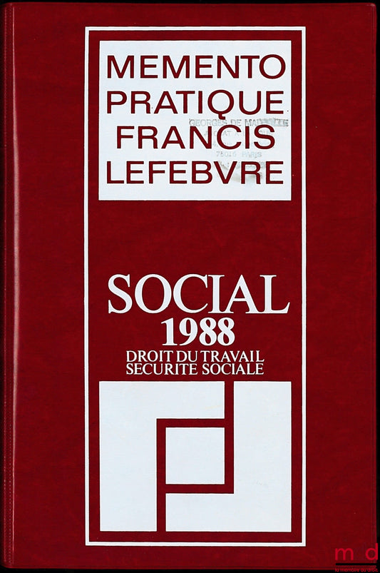 SOCIAL 1988 DROIT DU TRAVAIL, SÉCURITÉ SOCIALE, coll. Memento pratique Francis Lefebvre