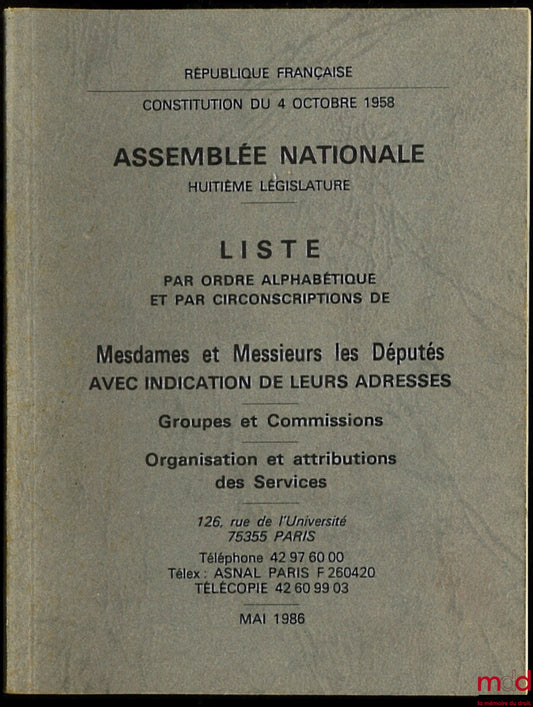[National Assembly] – Constitution of October 4, 1958 - National Assembly, Fourth Legislature, LIST IN ALPHABETICAL ORDER AND BY CONSTITUENCY OF MEMBERS OF PARLIAMENT WITH THEIR ADDRESSES, Groups and Committees - Organization