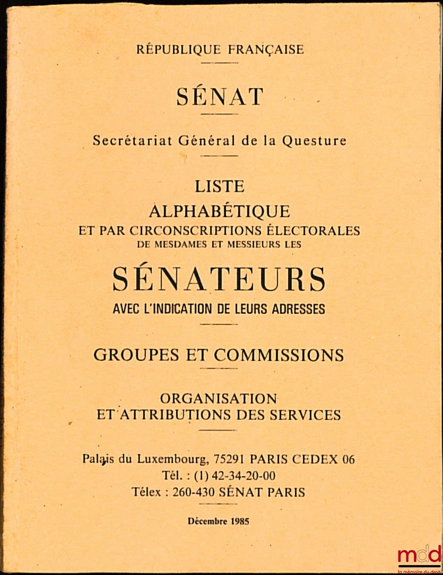 Senate, General Secretariat of the Quaestorship, ALPHABETICAL LIST AND BY ELECTORAL DISTRICT OF SENATORS WITH THEIR ADDRESSES, Groups and Committees - Organization and Responsibilities of Services