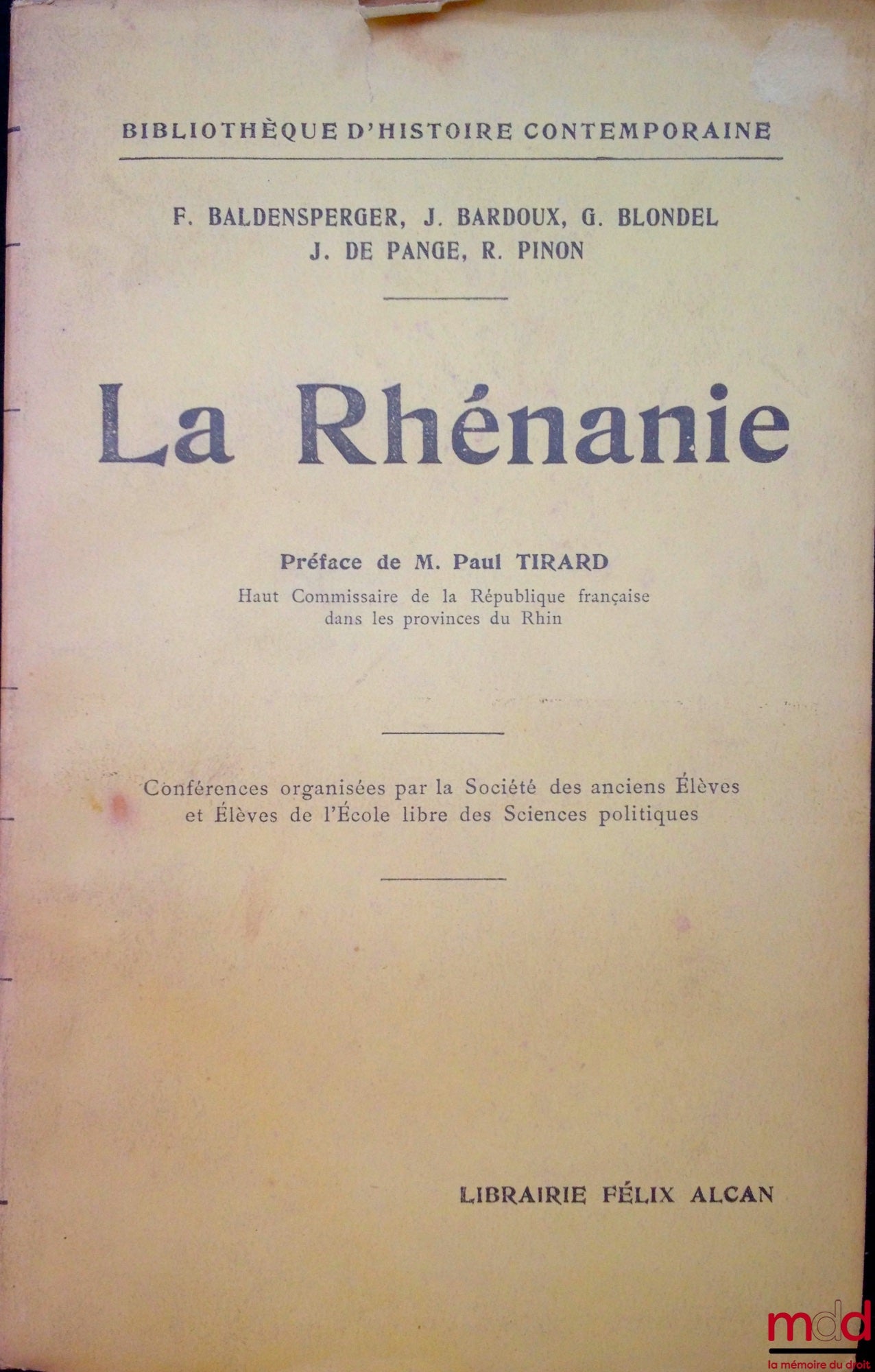 [Collectif] – LA RHÉNANIE, Préface de M. Paul Tirard, conférences organisées par la Société des anciens Élèves et Élèves de l’École libre des Sciences politiques, coll. Bibl. d’histoire contemporaine