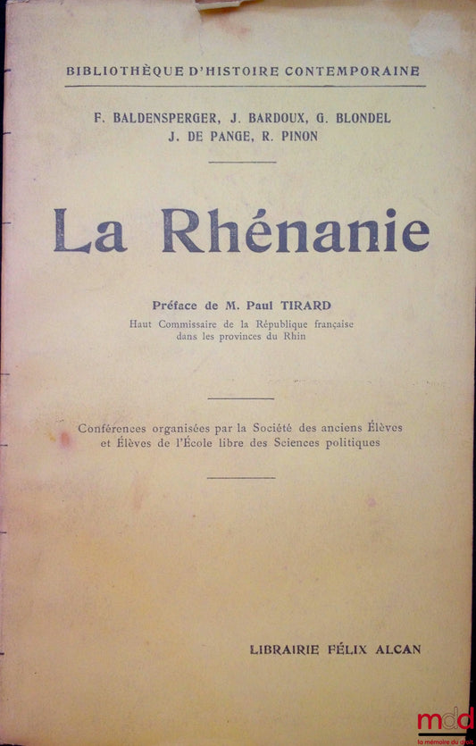 [Collectif] – LA RHÉNANIE, Préface de M. Paul Tirard, conférences organisées par la Société des anciens Élèves et Élèves de l’École libre des Sciences politiques, coll. Bibl. d’histoire contemporaine