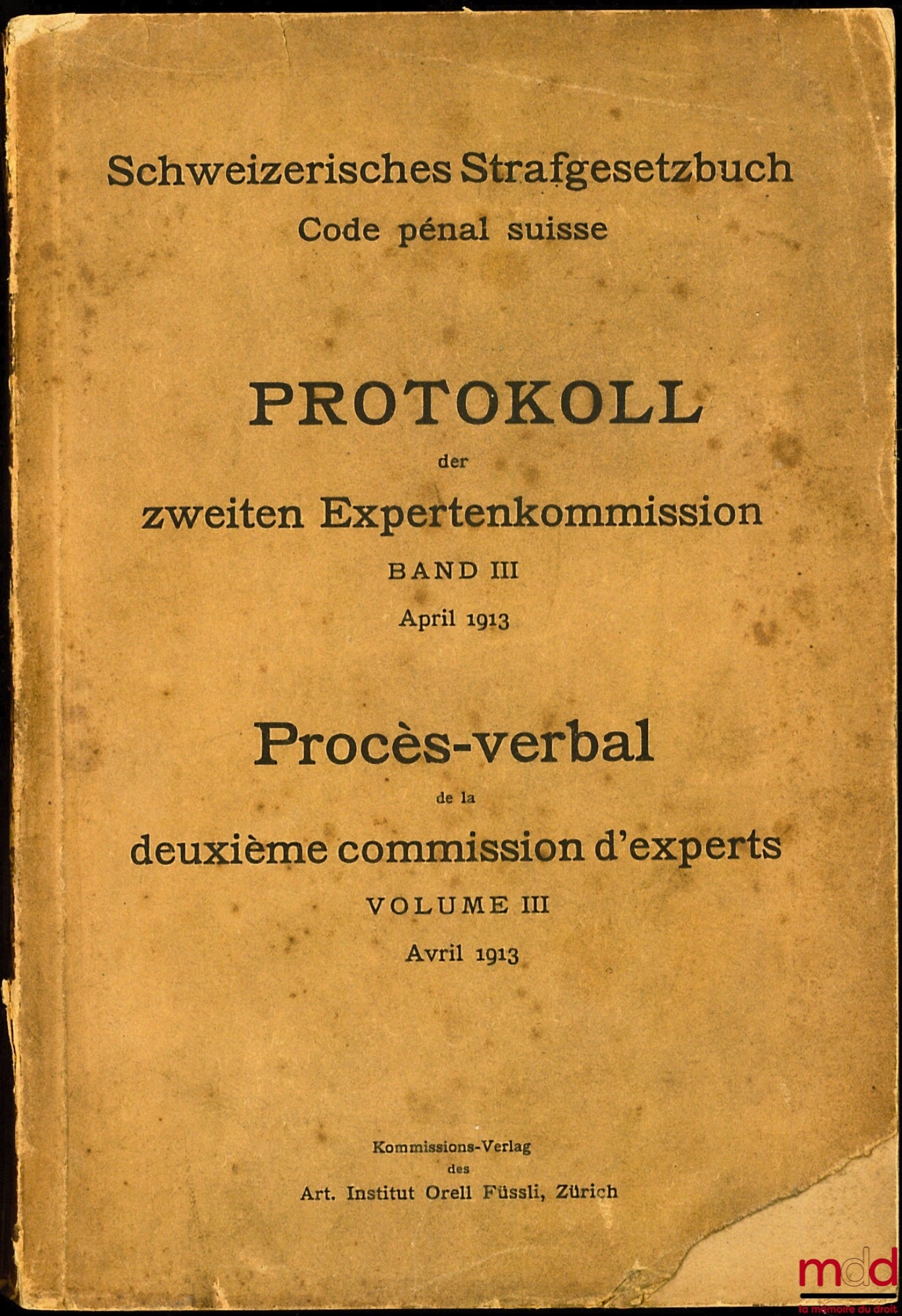 (Schweizerisches Strafgesetzbuch) - (Swiss Penal Code) – PROTOKOLL DES ZWEITEN EXPERTENKOMMISSION BAND II und BAND III - MINUTES OF THE SECOND COMMISSION OF EXPERTS, vol. II and t. III