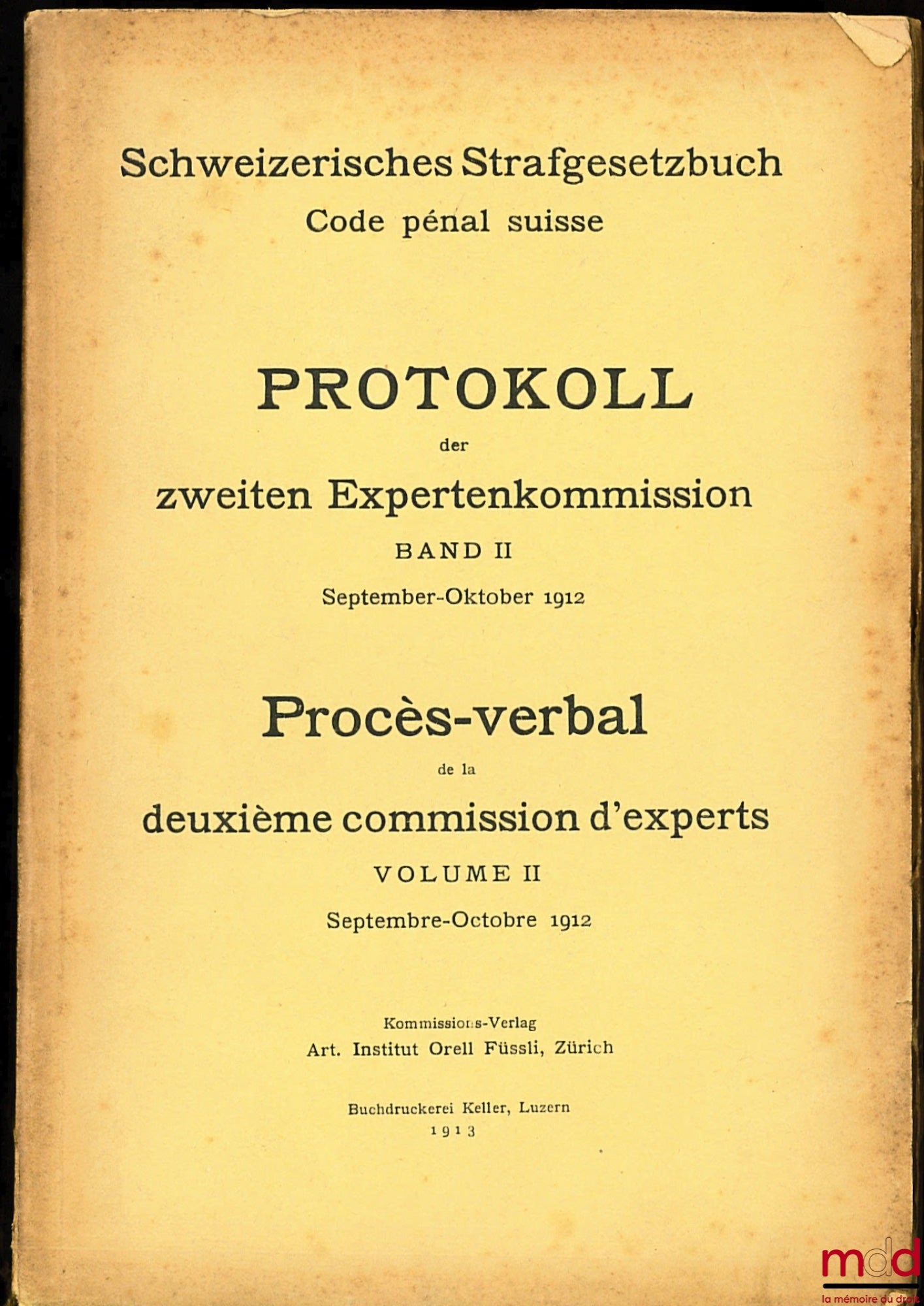 (Schweizerisches Strafgesetzbuch) - (Swiss Penal Code) – PROTOKOLL DES ZWEITEN EXPERTENKOMMISSION BAND II und BAND III - MINUTES OF THE SECOND COMMISSION OF EXPERTS, vol. II and t. III