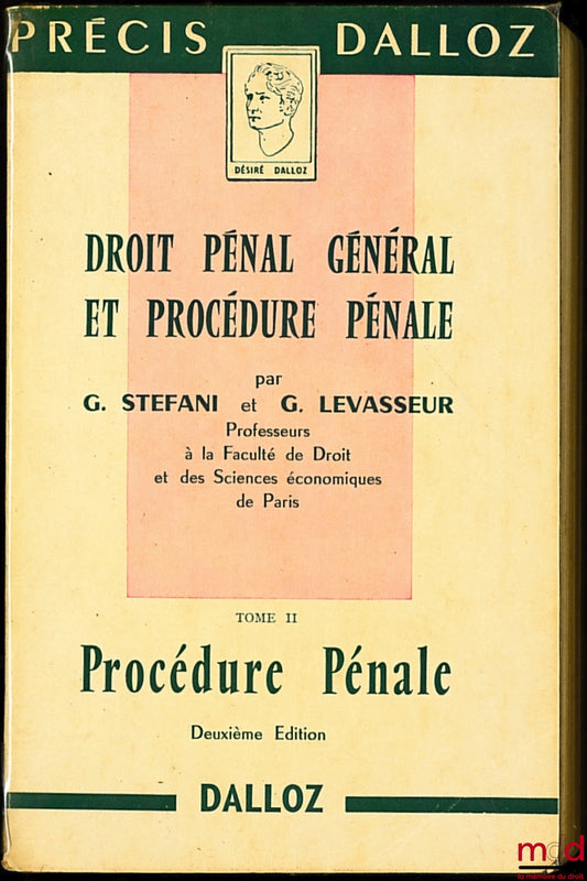 STEFANI (Gaston) and LEVASSEUR (Georges) – GENERAL CRIMINAL LAW AND CRIMINAL PROCEDURE, vol. II [alone], coll. Précis Dalloz, 2nd ed.
