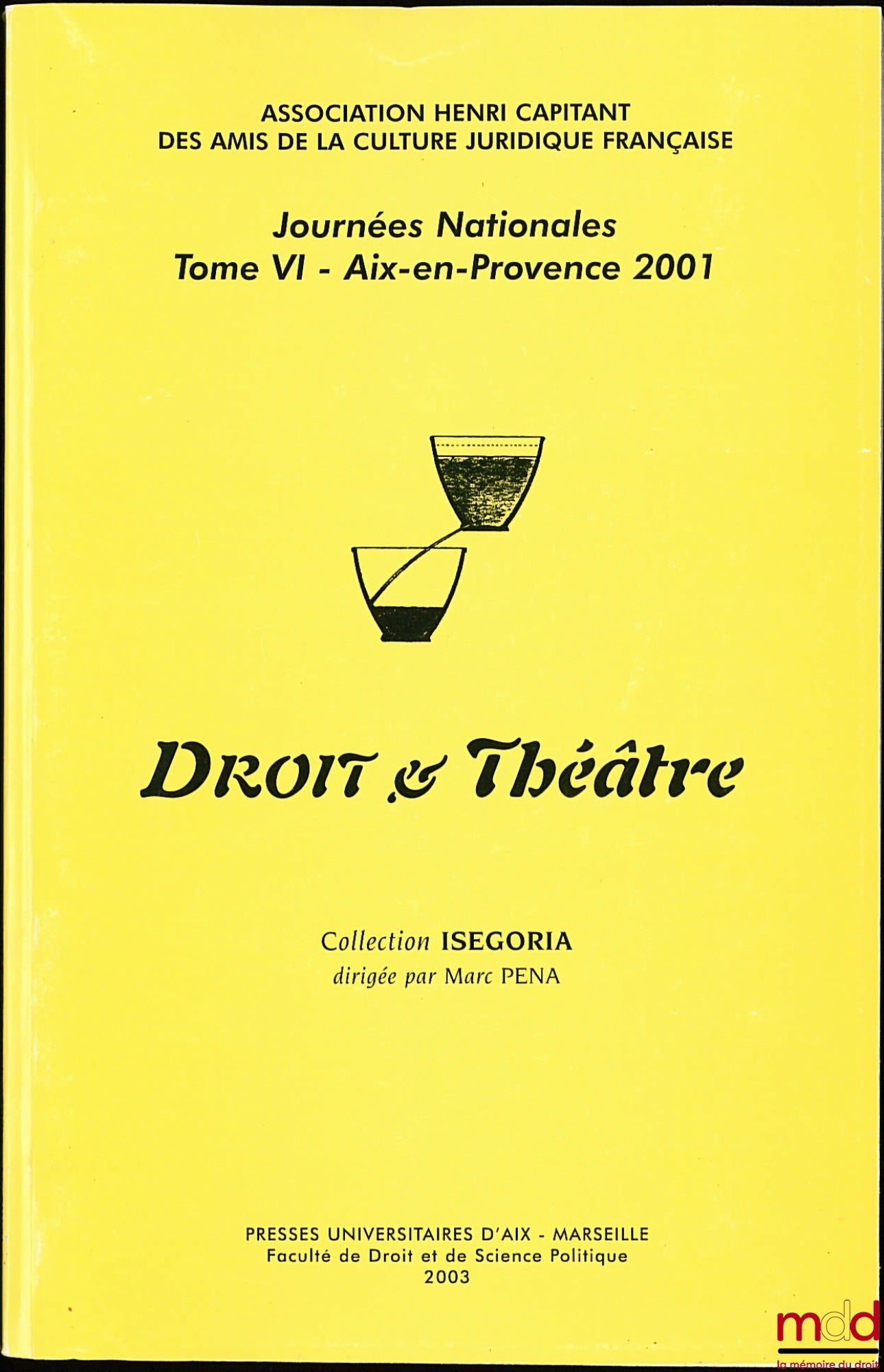 [Works of the Henri Capitant Association] – LAW AND THEATRE National Conference, Volume VI / Aix-en-Provence