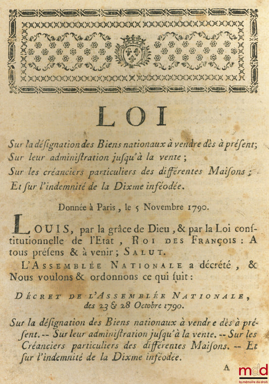 Law on the designation of national properties to be sold immediately; on their administration until the sale; on the private creditors of the various houses; and on the compensation for the tithe held in fief. Signed Louis MLF Duport. Given in Paris,
