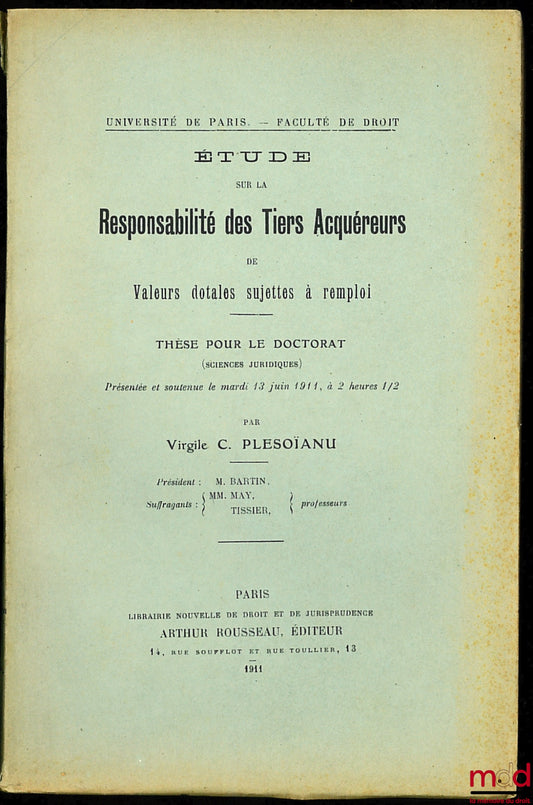 Plesoïanu (Virgile C.) – Study on the liability of third-party purchasers of dowry assets subject to reinvestment, doctoral thesis