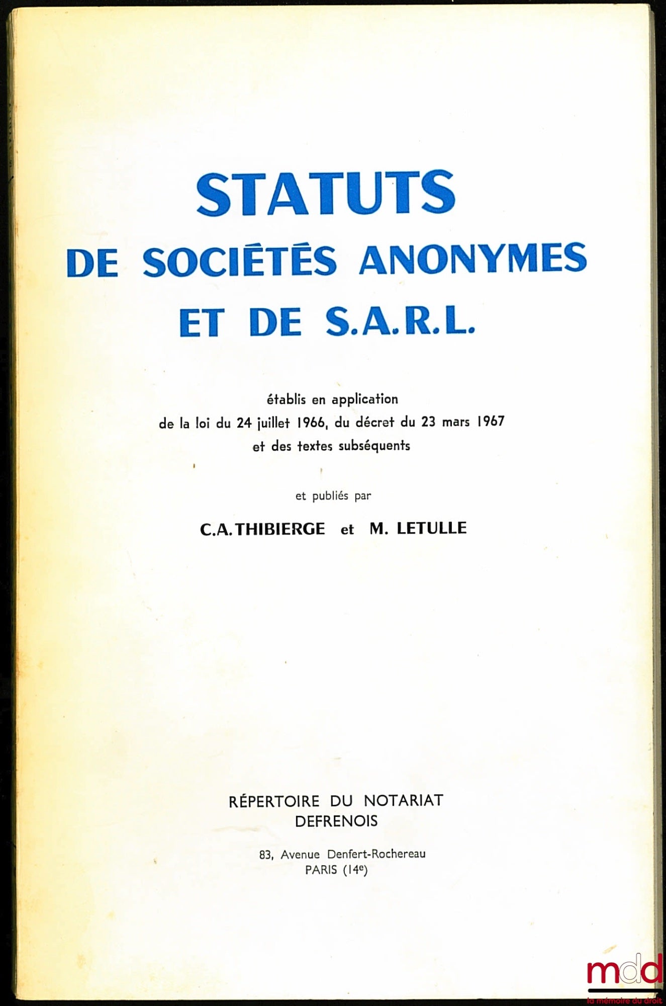 THIBIERGE (Claude André) ET LETULLE (Maurice) – STATUTS DE SOCIÉTÉS ANONYMES ET DE S.A.R.L. établis en application de la loi du 24 juillet 1966, du décret du 23 mars 1967 et des textes subséquents