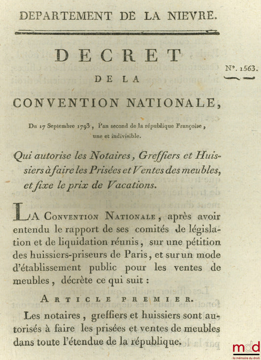 Décret de la Convention nationale, du 14 Septembre 1793, l’an second de la république Française, une et indivisible. QUI AUTORISE LES NOTAIRES, GREFFIERS ET HUISSIERS À FAIRE LES PRISÉES ET VENTES DES MEUBLES, ET FIXE LE PRIX DE VACATIONS. Signé Bouchotte