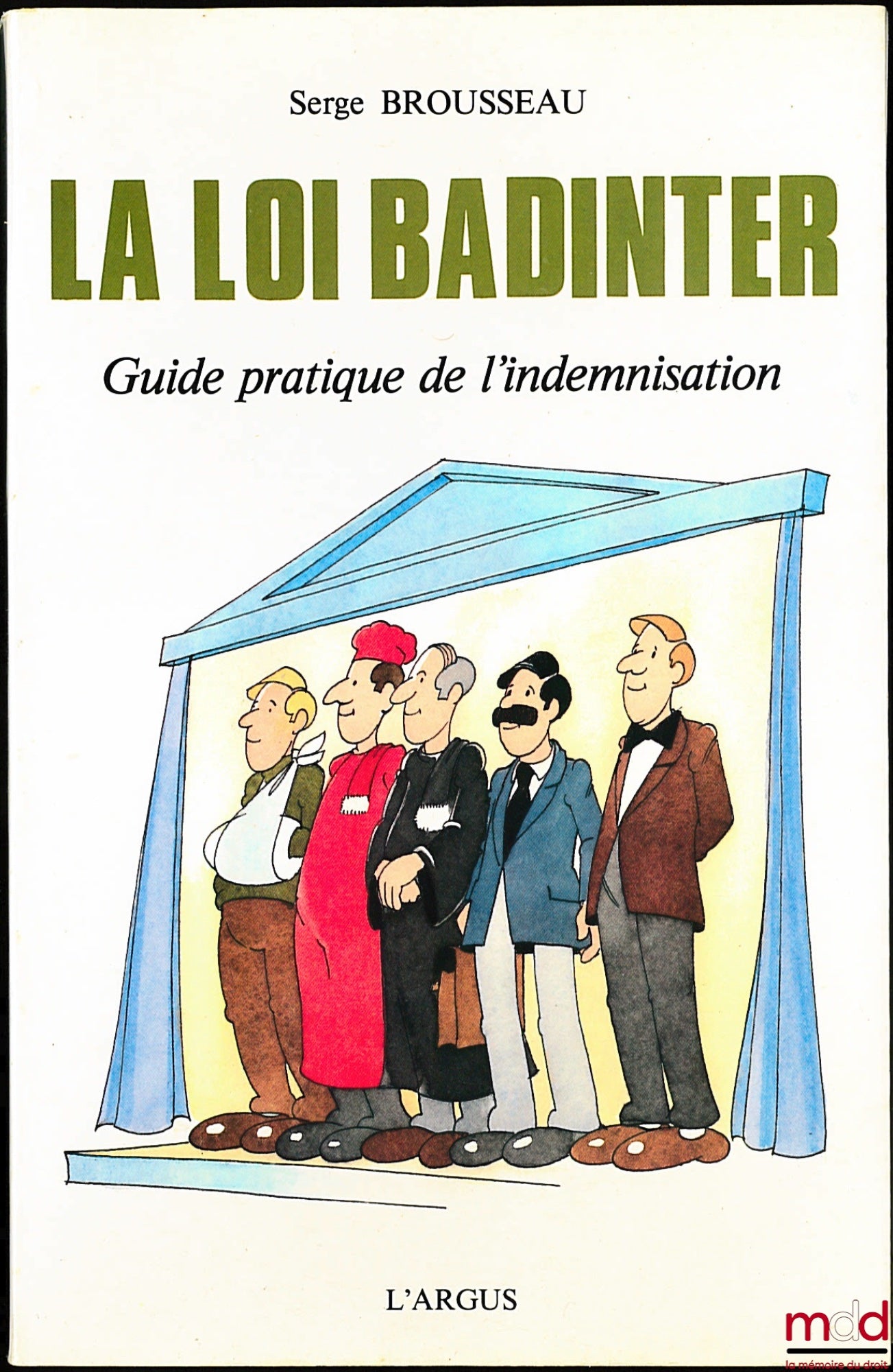 BROUSSEAU (Serge) – THE BADINTER LAW, A practical guide to compensation