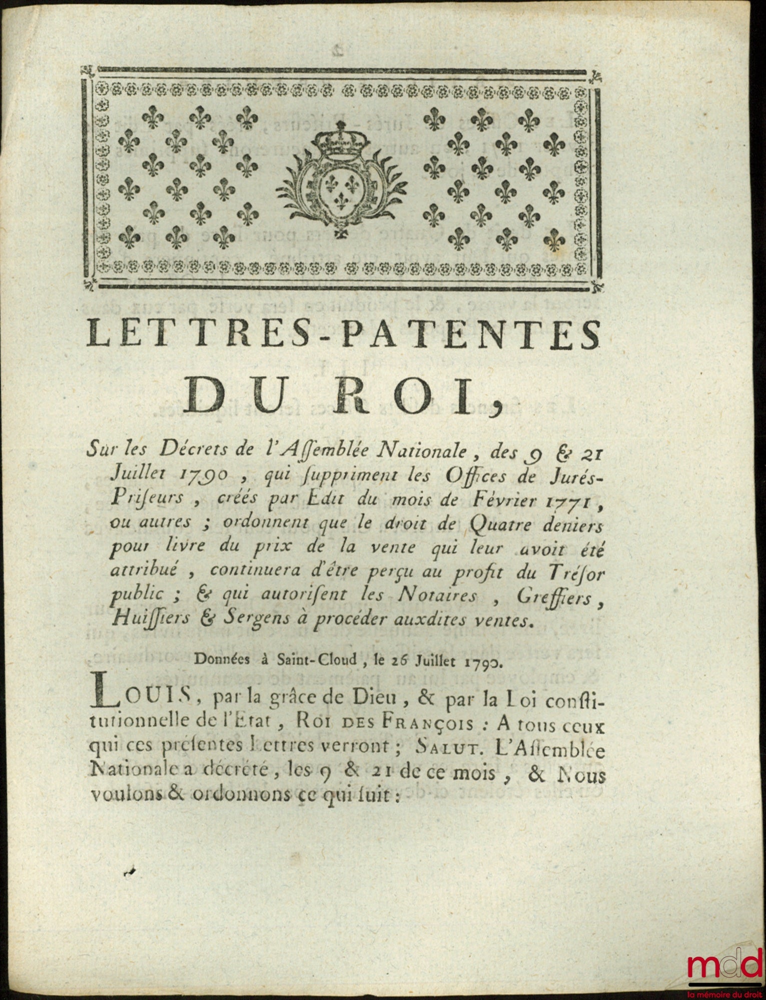Letters Patent of the King, on the Decrees of the National Assembly, of July 9 & 21, 1790, which suppress the offices of jurors, created by edict of February 1771, or others; order that the duty of four pennies per pound of the price of the