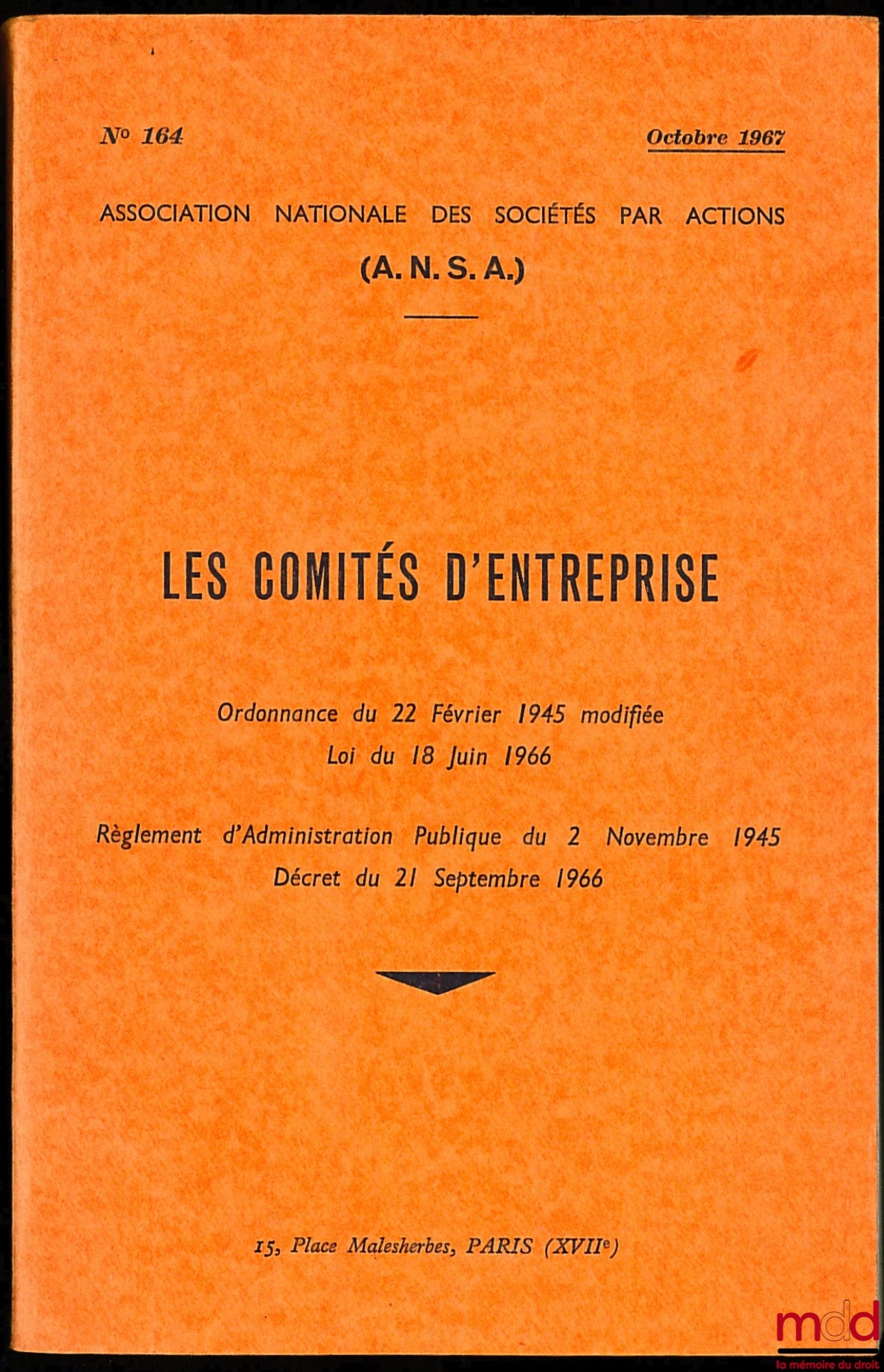 [Collectif] – LES COMITÉS D’ENTREPRISE, Ordonnance du 22 février 1945 modifiée, Loi du 18 juin 1966, règlement d’administration publique du 2 novembre 1945, décret du 21 septembre 1966