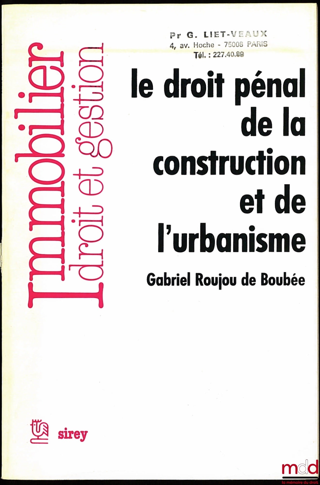 ROUJOU DE BOUBÉE (Gabriel) – CRIMINAL LAW OF CONSTRUCTION AND URBAN PLANNING, Real Estate Management Law Collection