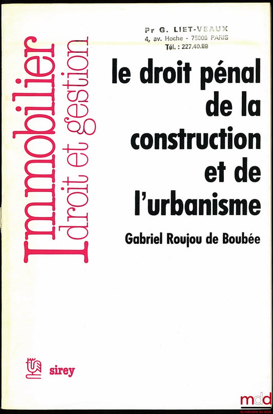 ROUJOU DE BOUBÉE (Gabriel) – LE DROIT PÉNAL DE LA CONSTRUCTION ET DE L’URBANISME, coll. Immobilier droit de gestion