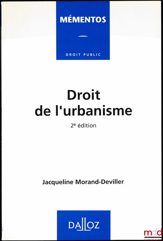 MORAND-DEVILLER (Jacqueline) – DROIT DE L’URBANISME, 2ème éd., Memento série Droit public