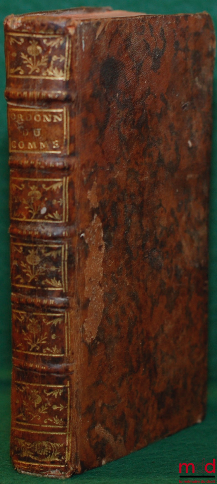 [JOUSSE (Daniel)] – NEW COMMENTARY ON THE ORDINANCES OF AUGUST 1669 AND MARCH 1673. TOGETHER ON THE EDICT OF MARCH 1673 CONCERNING SPICES, and NEW COMMENTARY ON THE COMMERCIAL ORDINANCE OF MARCH 1673, new corrected edition and