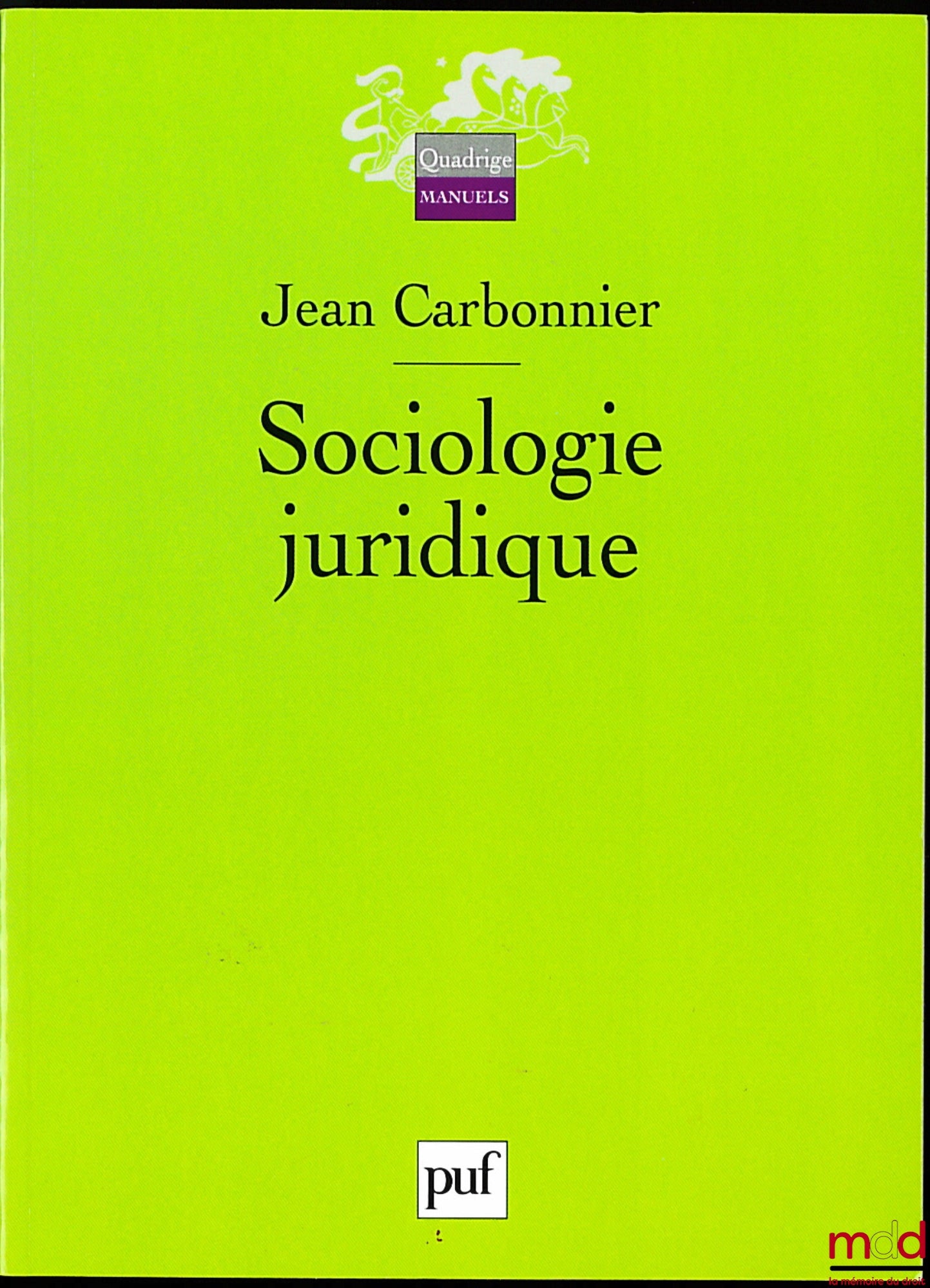 CARBONNIER (Jean) – SOCIOLOGIE JURIDIQUE, coll. Quadrige manuel, (2ème éd., 2ème tirage)