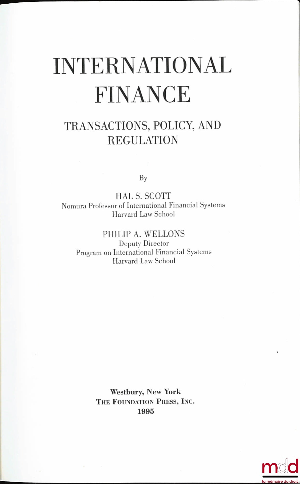 SCOTT (Hal S.) et WELLONS (Philip A.) – INTERNATIONAL FINANCE, Transactions, policy, and regulation