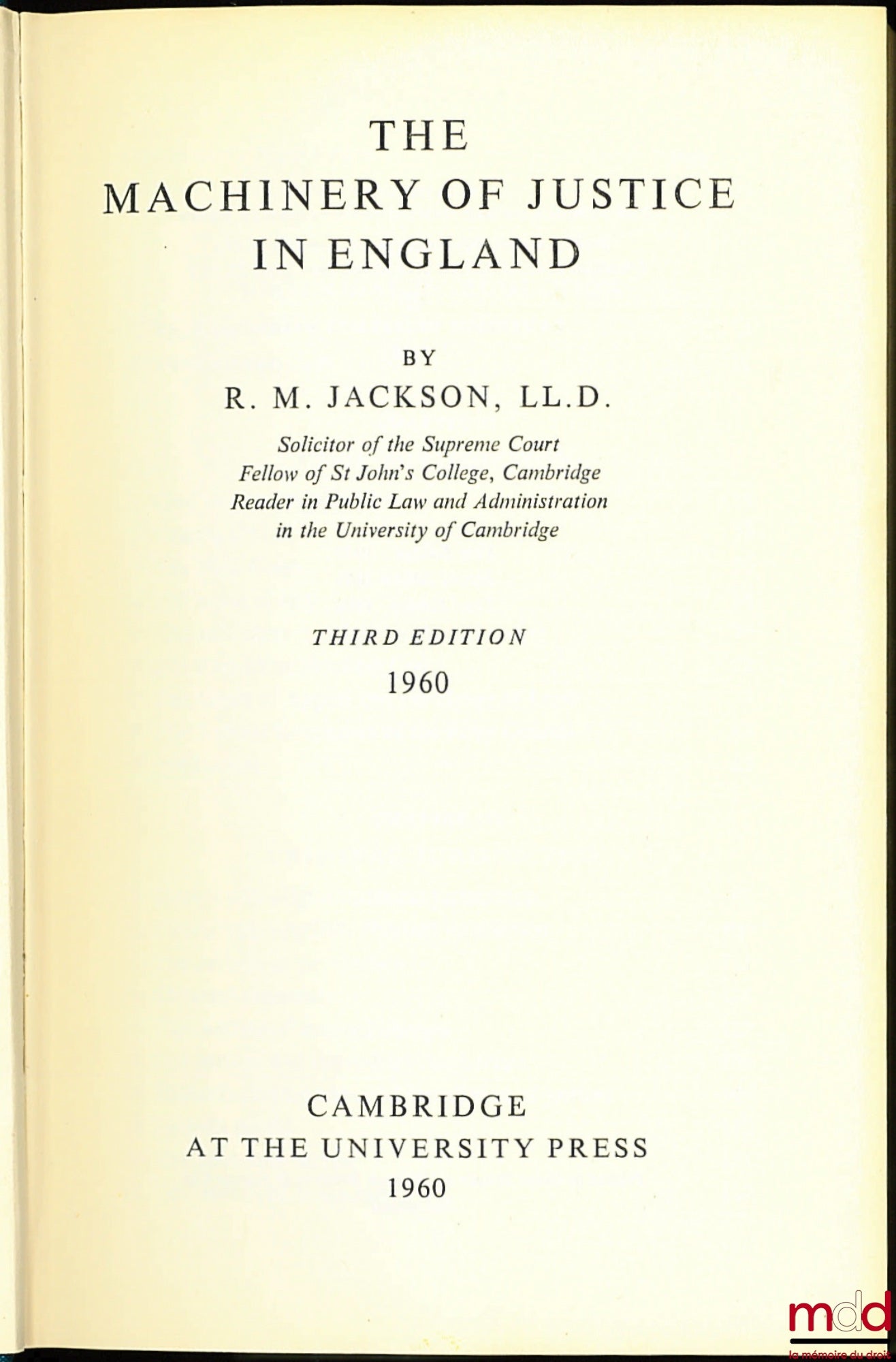 JACKSON (R. M.) – THE MACHINERY OF JUSTICE IN ENGLAND, 3rd éd.