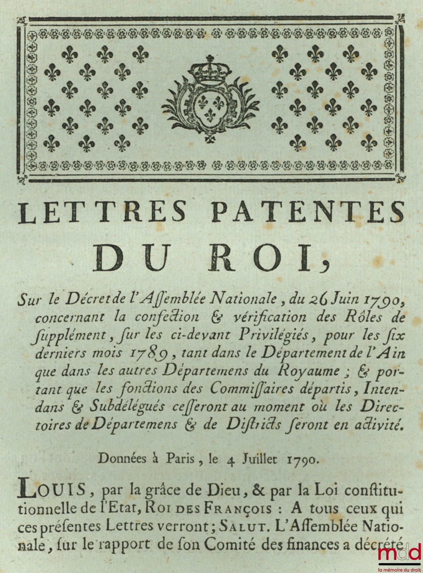 Lettres Patentes du Roi, Sur le Décret de l’Assemblée Nationale, du 26 Juin 1790, concernant la confection & vérification des Rôles de supplément, sur les ci-devant Privilégiés, pour les six derniers mois 1789, tant dans le Départemens du Royaume ; & port