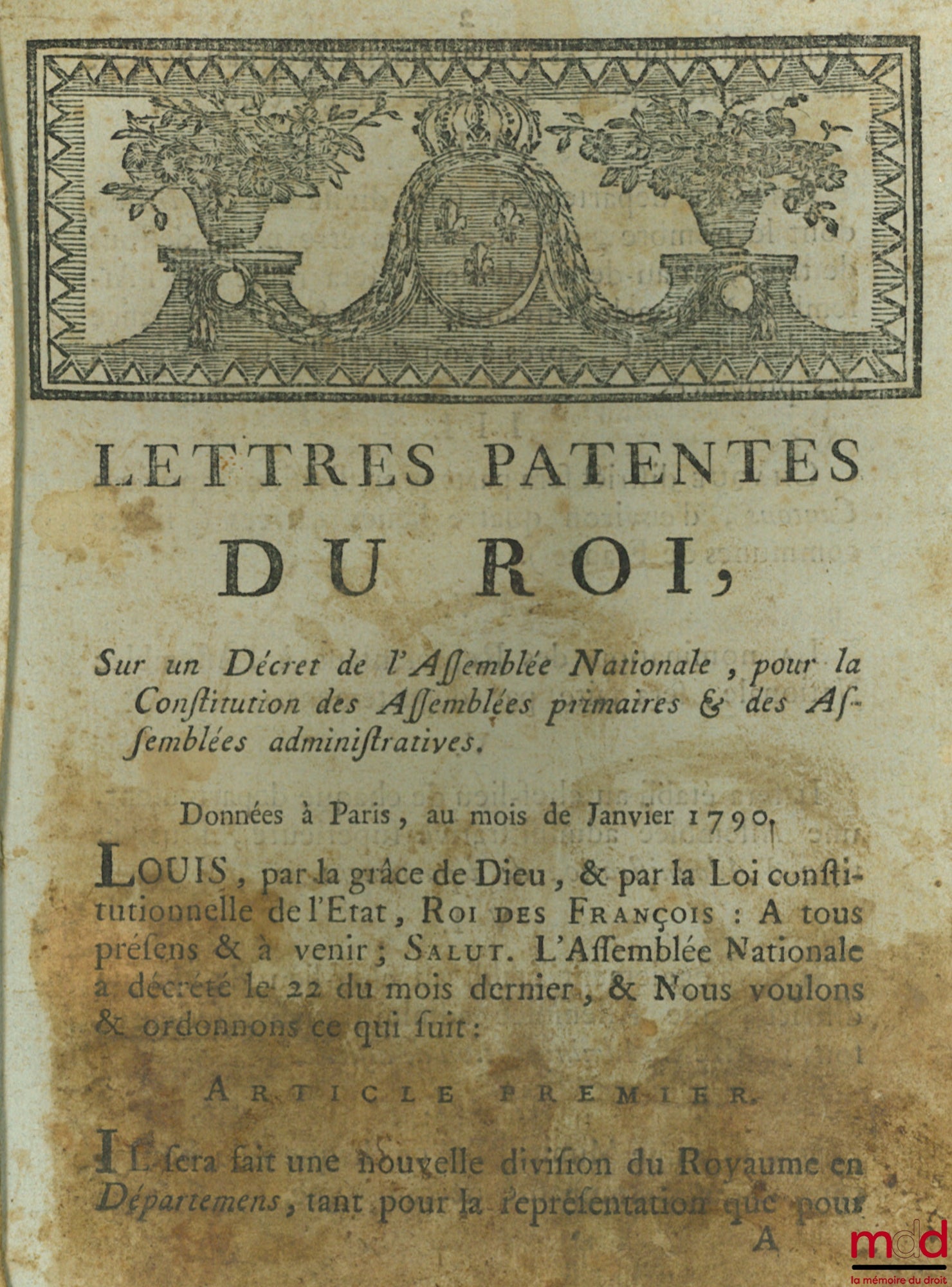 Lettres Patentes du Roi, Sur un Décret de l’Assemblée Nationale, pour la Constitution des Assemblées primaires & des Assemblés administratives. Données à Paris, au moins de Janvier 1790 ; Instruction de l’Assemblée Nationale, Sur la formation des Assemblé