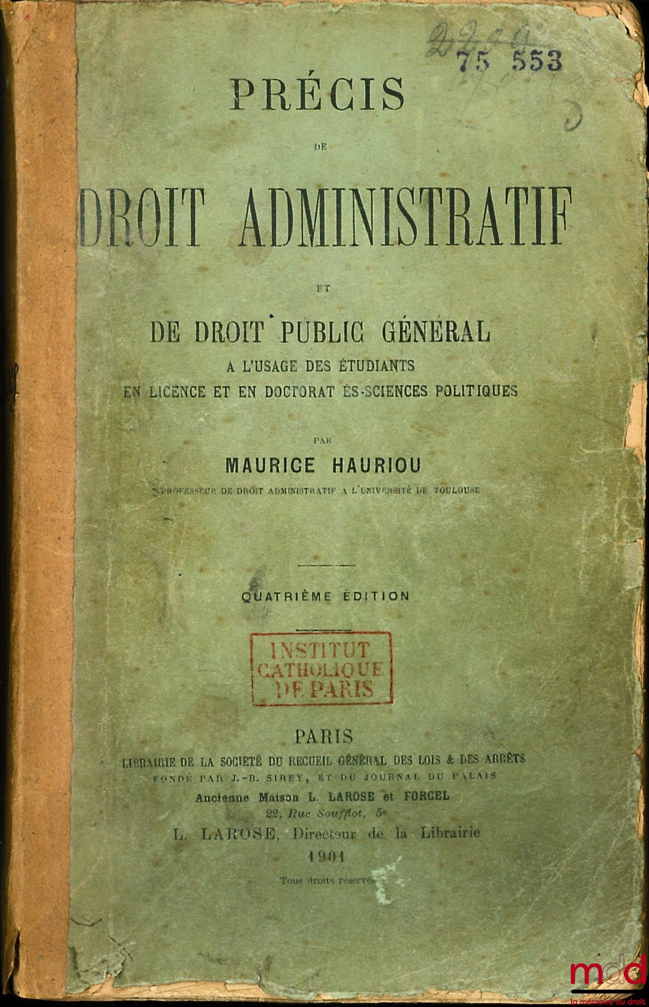 HAURIOU (Maurice) – PRECIS OF ADMINISTRATIVE LAW AND GENERAL PUBLIC LAW for the use of students in Bachelor's and Doctoral degrees in political science, 4th ed.