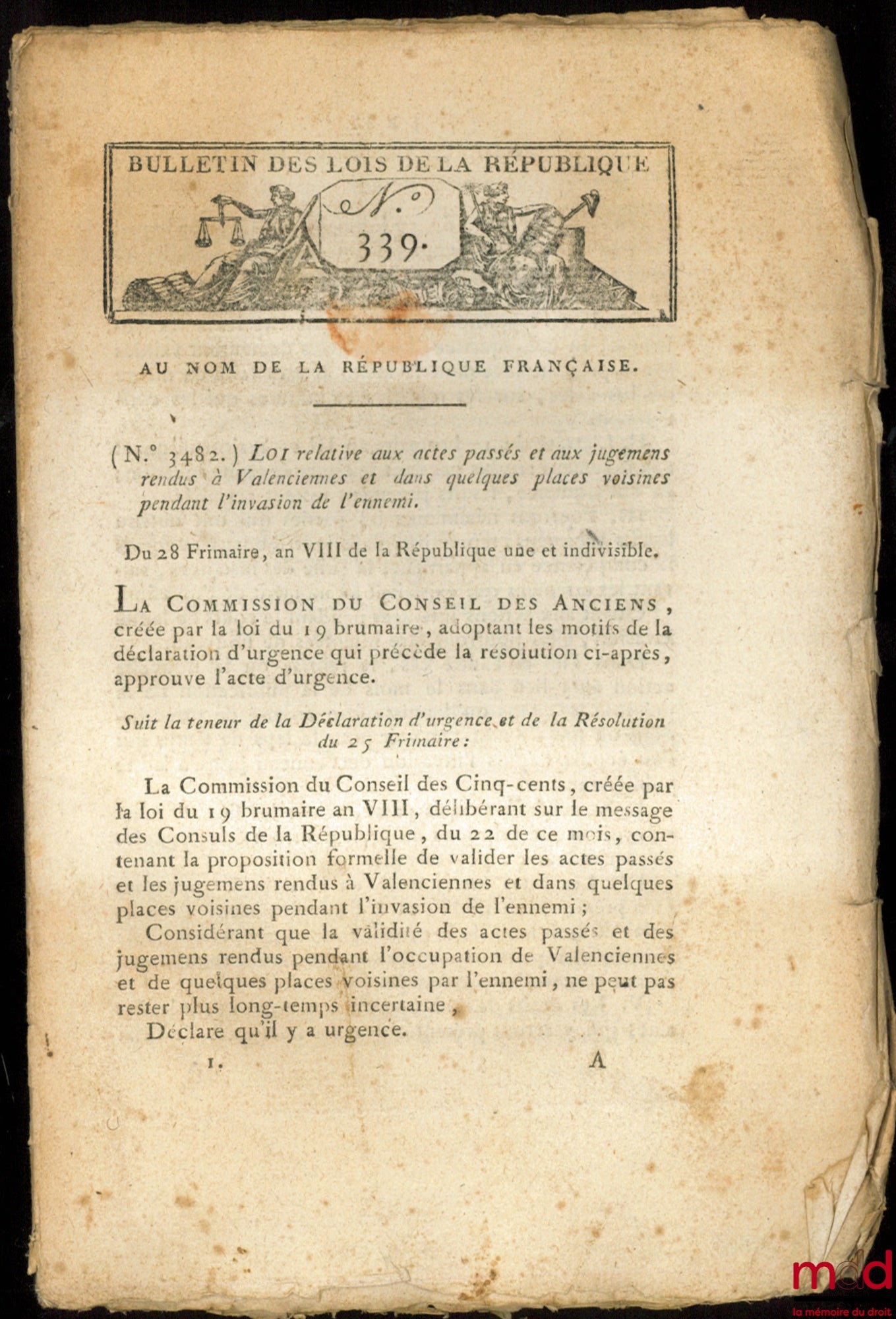 Loi RELATIVE AUX ACTES PASSÉS ET AUX JUGEMENS RENDUS À VALENCIENNES ET DANS QUELQUES PLACES VOISINES PENDANT L’INVASION DE L’ENNEMI, Signé Lermercier. De Frimaire & Nivôse an VIII, Bull. 339