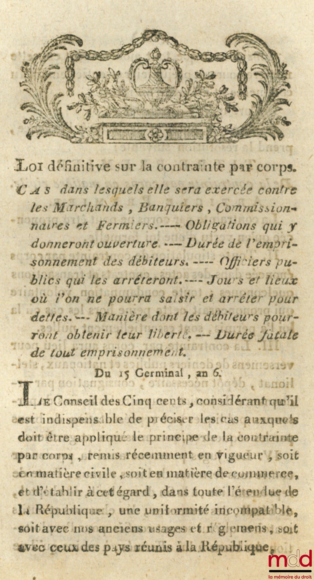 LOI DÉFINITIVE SUR LA CONTRAINTE PAR CORPS. Du 15 Germinal, an 6, signé Pison du Galland, président ; Duchesne, Martinel, Boullé du Morbihan, secrétaires