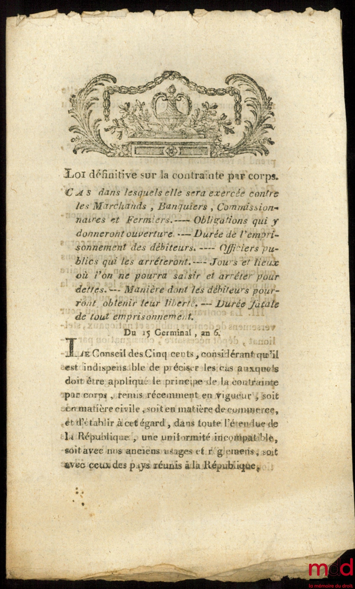 LOI DÉFINITIVE SUR LA CONTRAINTE PAR CORPS. Du 15 Germinal, an 6, signé Pison du Galland, président ; Duchesne, Martinel, Boullé du Morbihan, secrétaires