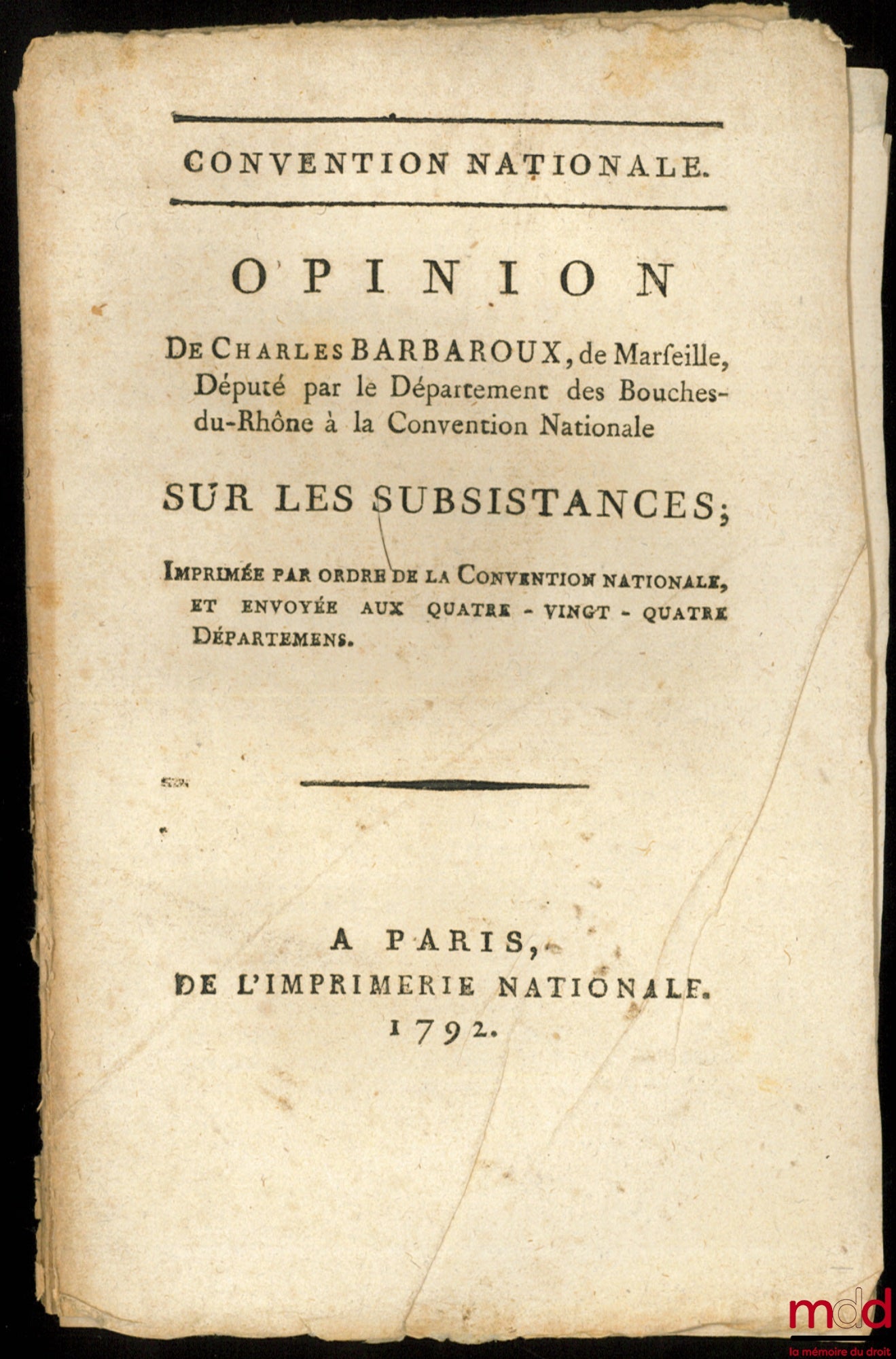 OPINION OF CHARLES BARBAROUX ON SUPPLIES, Printed by order of the National Convention and sent to the eighty-four Departments
