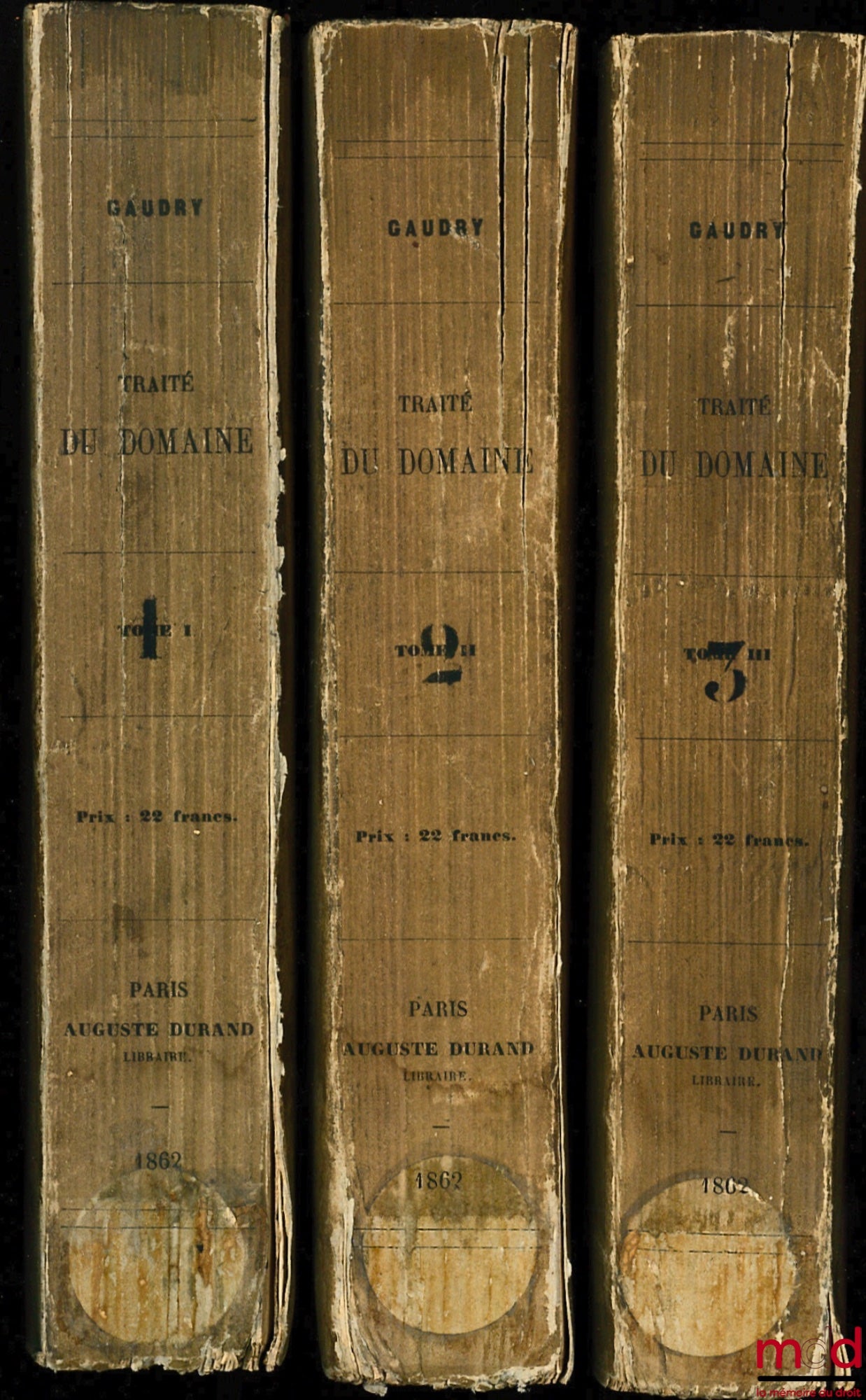 GAUDRY (Joachim Antoine Joseph) – TRAITÉ DU DOMAINE comprenant le domaine public, le domaine de l’État, le domaine de la Couronne, le domaine public municipal, le domaine privé des communes, le domaine départemental, suivi d’un appendice contenant les Loi