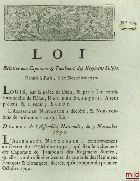 Law, RELATING TO THE CORPORALS &amp; DRUMS OF THE SWISS REGIMEN. Given in Paris, on November 10, 1790, signed: Louis, and The Archbishop of Bordeaux, bull. no. 269