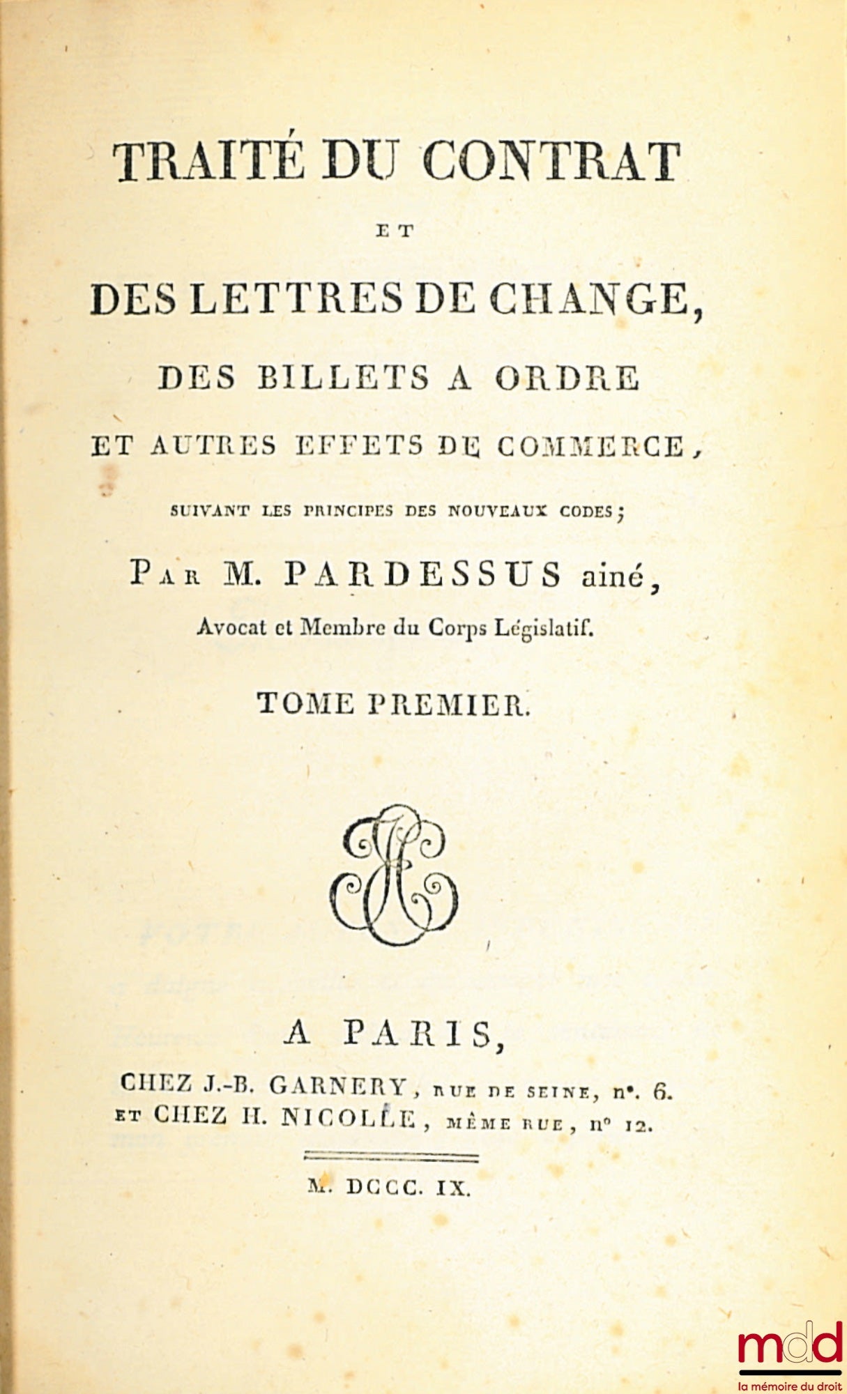 PARDESSUS (Jean-Marie) – TREATISE ON CONTRACTS AND BILLS OF EXCHANGE, PROMISE NOTES AND OTHER COMMERCIAL INSTRUMENTS, ACCORDING TO THE PRINCIPLES OF THE NEW CODES