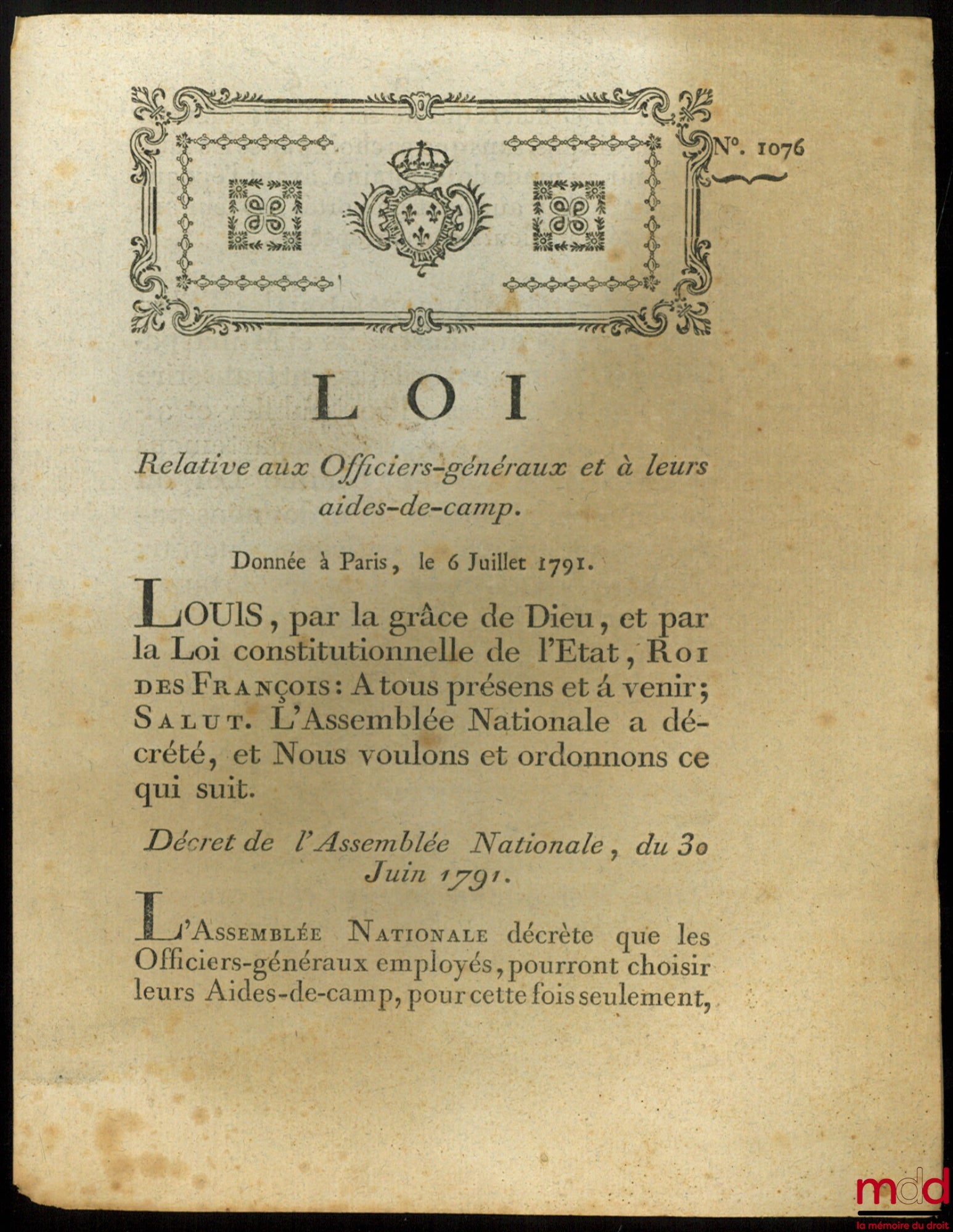 Loi RELATIVE AUX OFFICIERS GÉNÉRAUX ET À LEURS AIDES-DE-CAMP. Donnée à Paris, le 6 Juillet 1791, signé : M.L.F. Duport, bull. n° 1076
