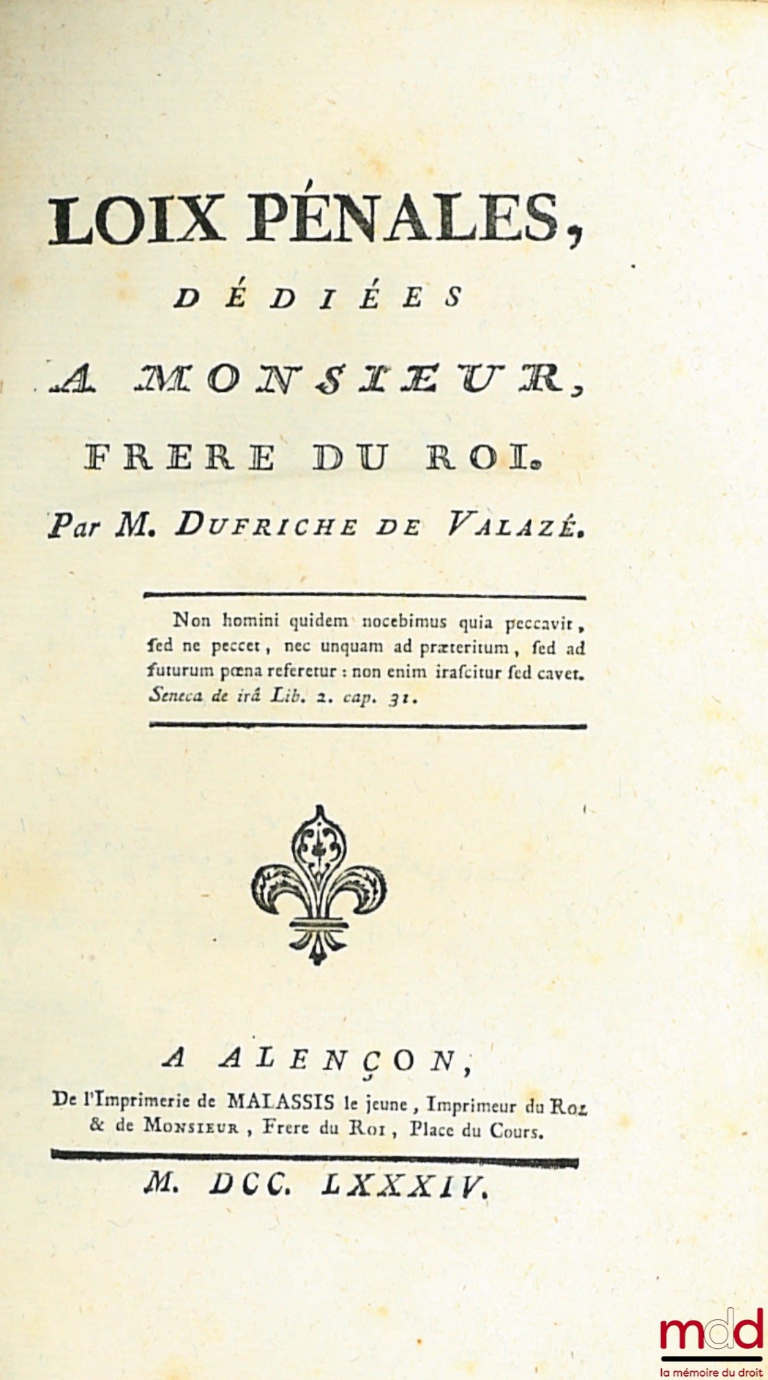 VALAZÉ (Charles-Éléonore Dufriche de) – Penal Laws Dedicated to the King's Brother