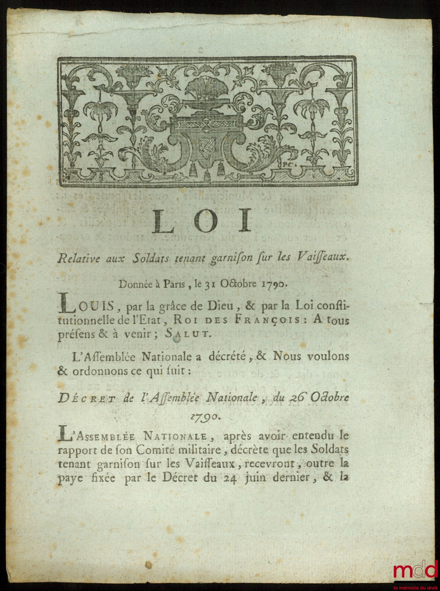 Loi RELATIVE AUX SOLDATS TENANT GARNISON SUR LES VAISSEAUX. Donnée à Paris, le 31 Octobre 1790, signé : Louis et L’Archevêque de Bordeaux