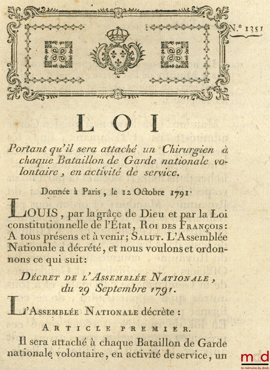 [National Guard] – Law stipulating that a surgeon shall be attached to each battalion of the Volunteer National Guard while on active duty. Given in Paris, October 12, 1791, signed: Louis, MLF Duport, bull. no. 1351