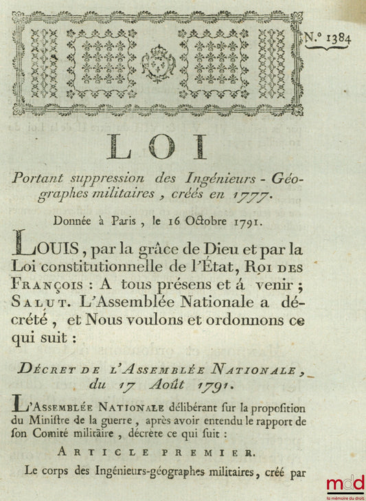 Law abolishing the military engineers-geographers, created in 1777. Given in Paris, October 16, 1791, signed: Louis, MLF Duport, bull. no. 1384