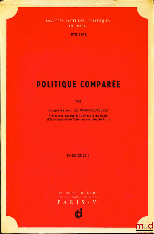 SCHWARTZENBERG (Roger-Gérard) – COMPARATIVE POLITICS, Course taught at the Institute of Political Studies in 1972-1973