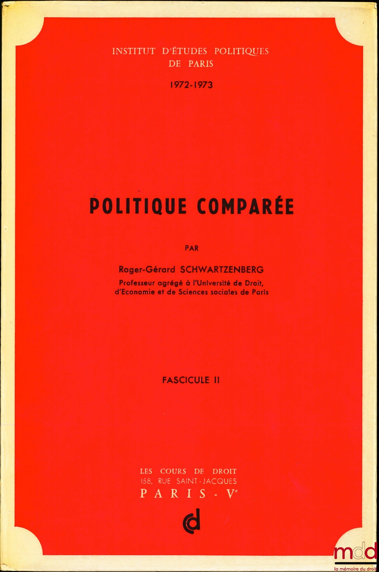 SCHWARTZENBERG (Roger-Gérard) – POLITIQUE COMPARÉE, Cours professé à L’Institut d’Études Politiques en 1972-1973