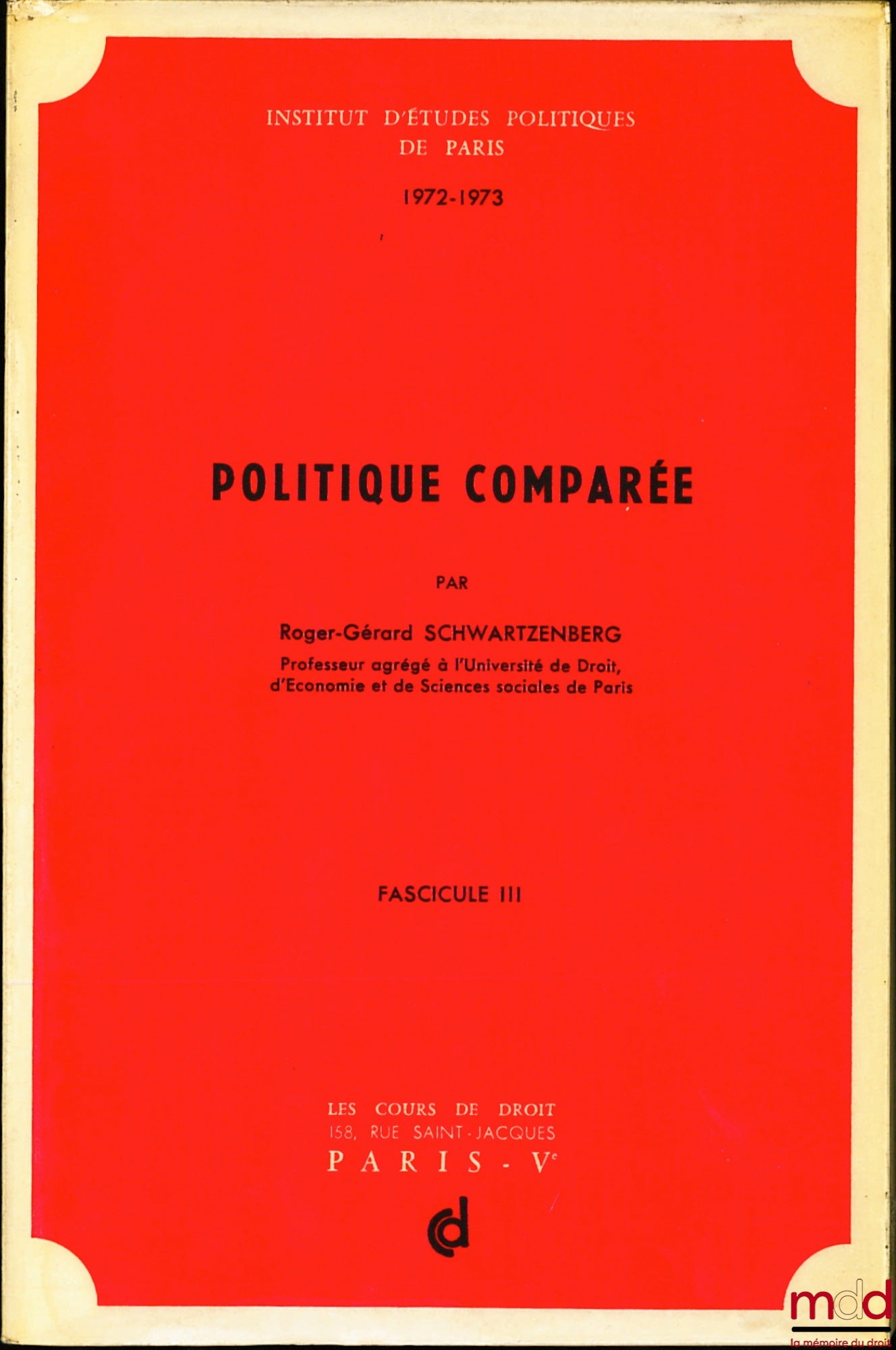 SCHWARTZENBERG (Roger-Gérard) – POLITIQUE COMPARÉE, Cours professé à L’Institut d’Études Politiques en 1972-1973