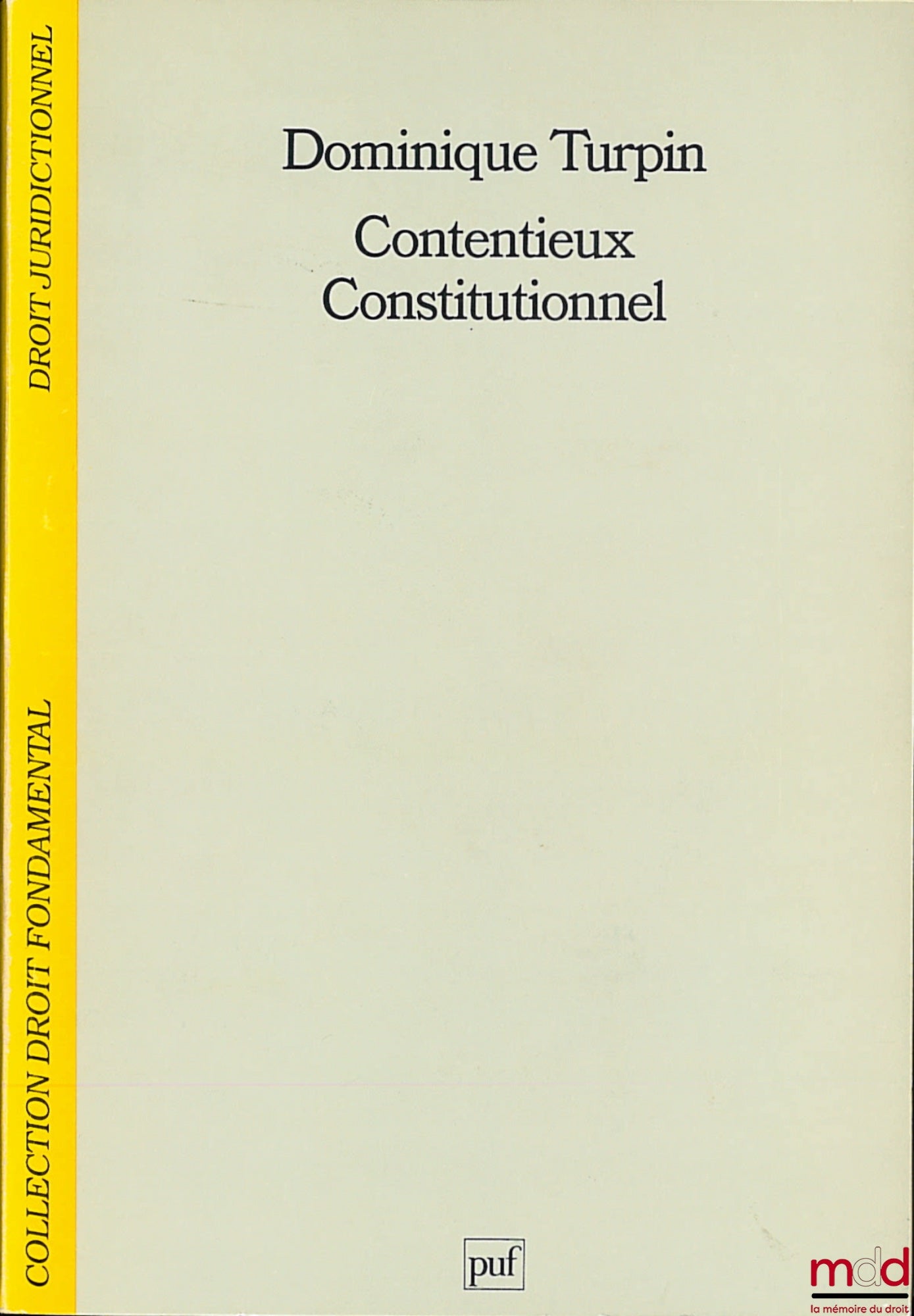 TURPIN (Dominique) – CONSTITUTIONAL LITIGATION, coll. Fundamental Law, Jurisdictional Law